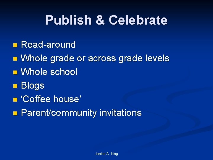 Publish & Celebrate Read-around n Whole grade or across grade levels n Whole school