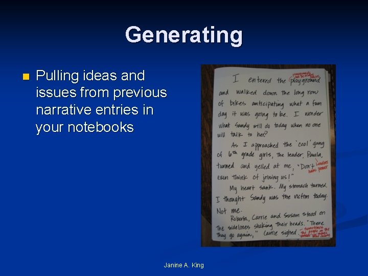 Generating n Pulling ideas and issues from previous narrative entries in your notebooks Janine