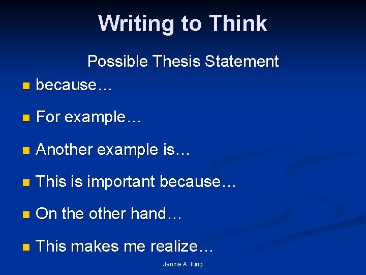 Writing to Think Possible Thesis Statement n because… n For example… n Another example