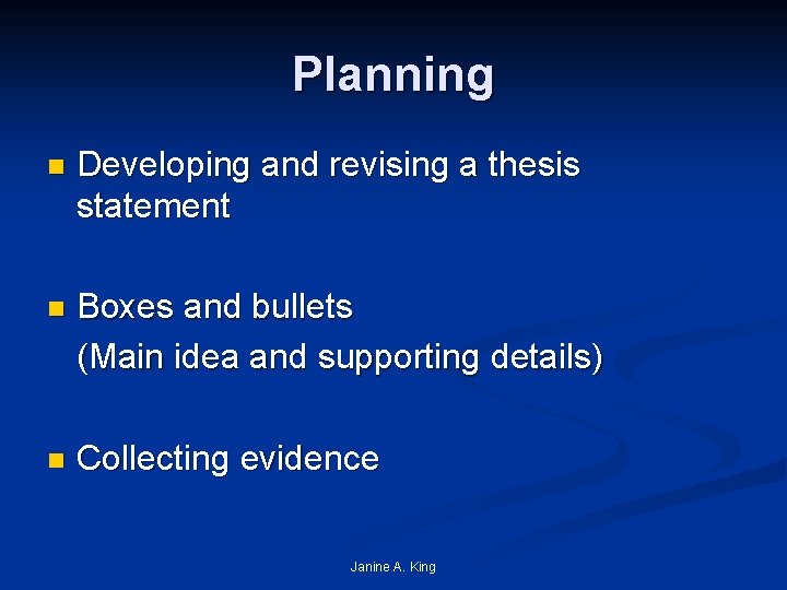 Planning n Developing and revising a thesis statement n Boxes and bullets (Main idea