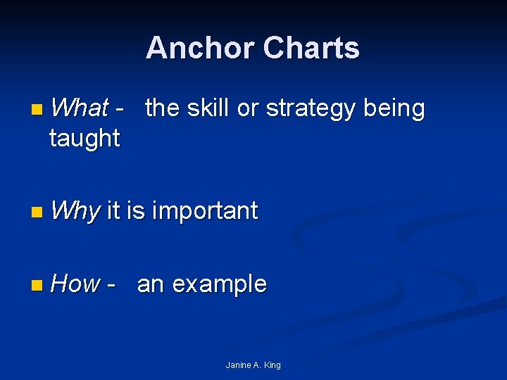 Anchor Charts n What - the skill or strategy being taught n Why it