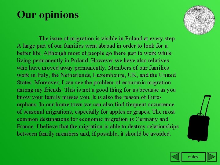 Our opinions The issue of migration is visible in Poland at every step. A