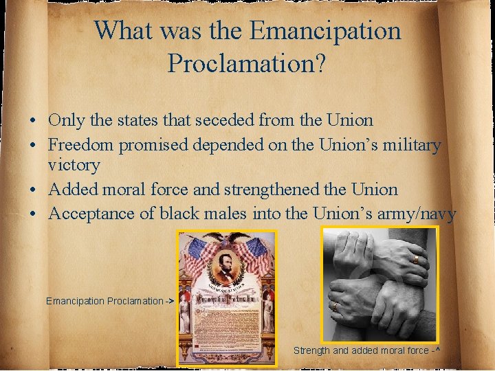 What was the Emancipation Proclamation? • Only the states that seceded from the Union