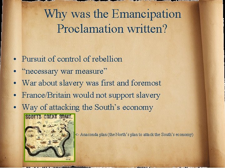 Why was the Emancipation Proclamation written? • • • Pursuit of control of rebellion