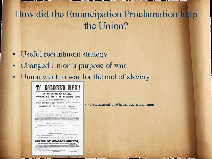 How did the Emancipation Proclamation help the Union? • Useful recruitment strategy • Changed