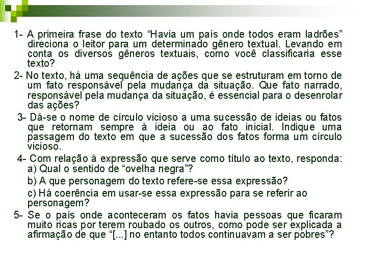 1 - A primeira frase do texto “Havia um país onde todos eram ladrões”