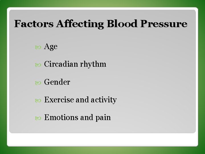 Factors Affecting Blood Pressure Age Circadian rhythm Gender Exercise and activity Emotions and pain