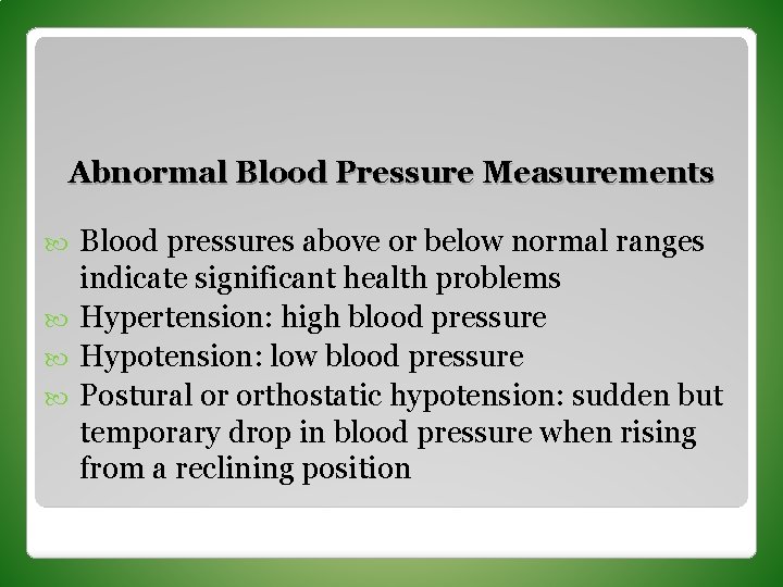 Abnormal Blood Pressure Measurements Blood pressures above or below normal ranges indicate significant health