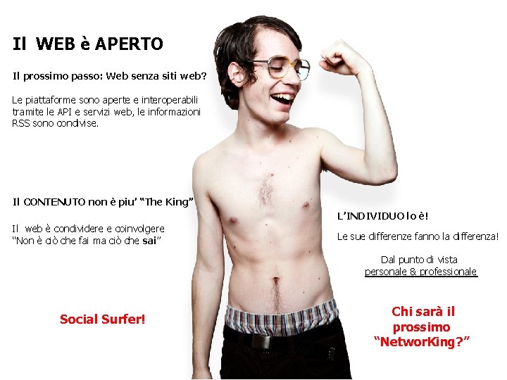 Il WEB è APERTO Il prossimo passo: Web senza siti web? Le piattaforme sono Il WEB è APERTO Il prossimo passo: Web senza siti web? Le piattaforme sono