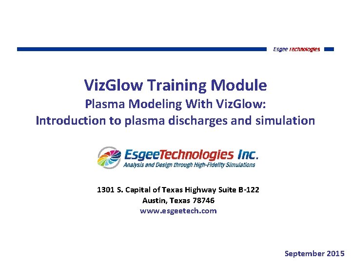 Viz. Glow Training Module Plasma Modeling With Viz. Glow: Introduction to plasma discharges and