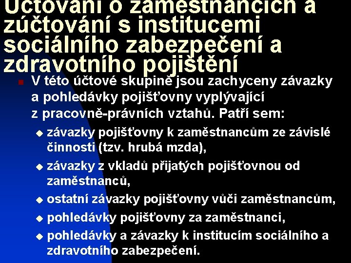 Účtování o zaměstnancích a zúčtování s institucemi sociálního zabezpečení a zdravotního pojištění n V