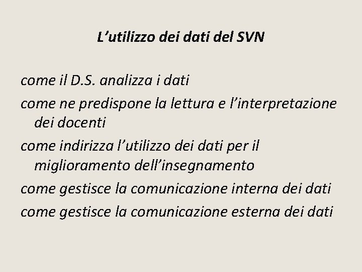 L’utilizzo dei dati del SVN come il D. S. analizza i dati come ne L’utilizzo dei dati del SVN come il D. S. analizza i dati come ne