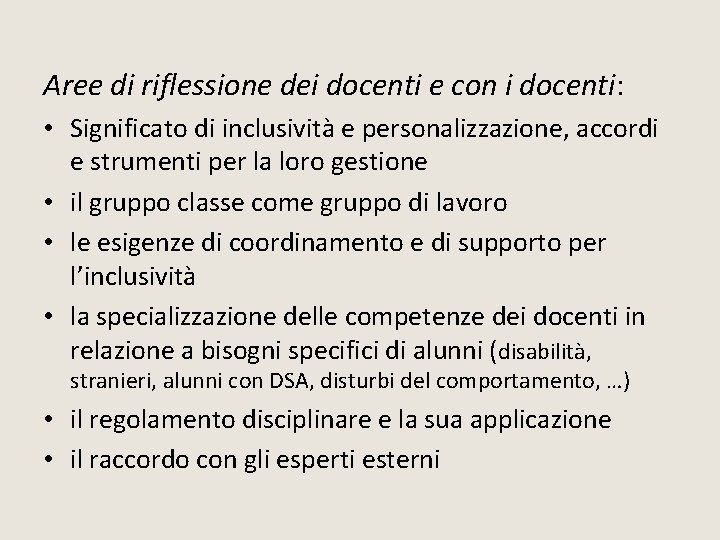 Aree di riflessione dei docenti e con i docenti: • Significato di inclusività e Aree di riflessione dei docenti e con i docenti: • Significato di inclusività e