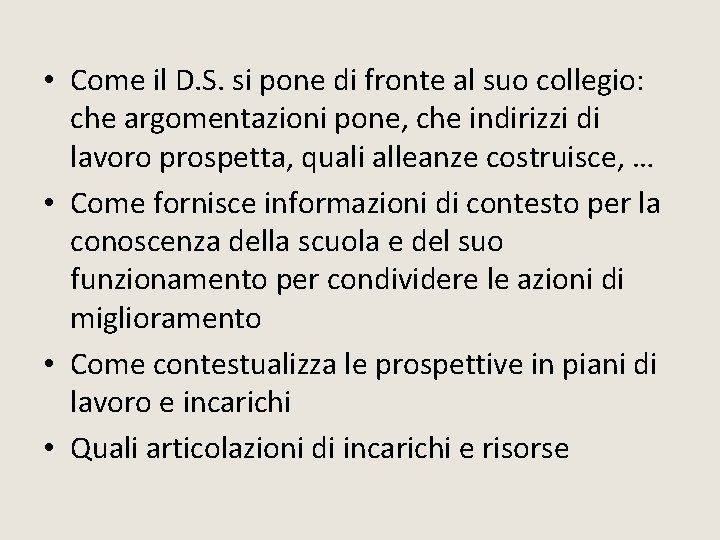 • Come il D. S. si pone di fronte al suo collegio: che • Come il D. S. si pone di fronte al suo collegio: che