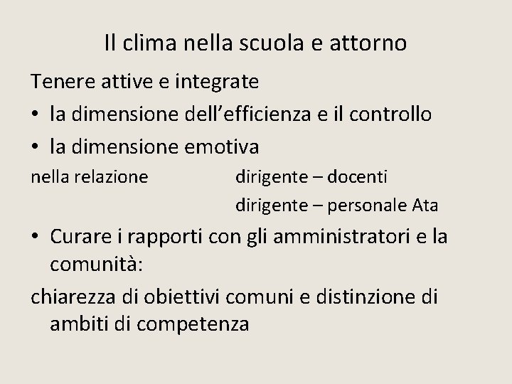 Il clima nella scuola e attorno Tenere attive e integrate • la dimensione dell’efficienza Il clima nella scuola e attorno Tenere attive e integrate • la dimensione dell’efficienza