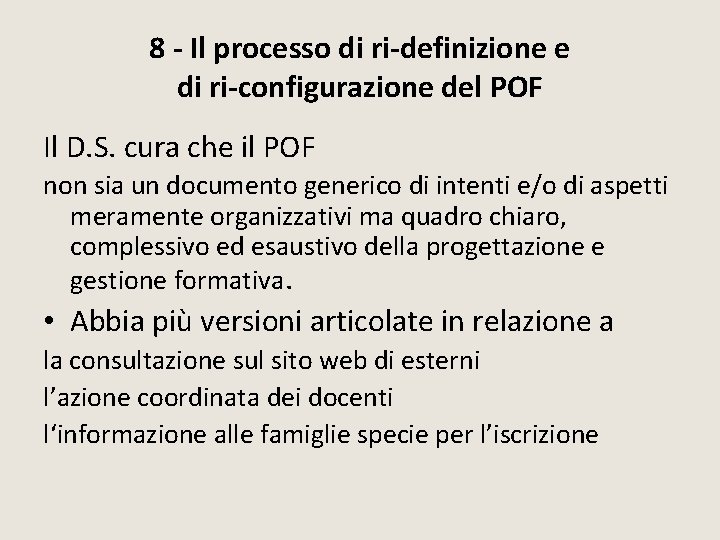 8 - Il processo di ri-definizione e di ri-configurazione del POF Il D. S. 8 - Il processo di ri-definizione e di ri-configurazione del POF Il D. S.