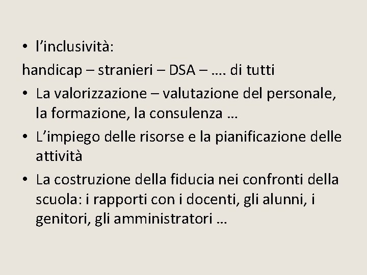• l’inclusività: handicap – stranieri – DSA – …. di tutti • La • l’inclusività: handicap – stranieri – DSA – …. di tutti • La