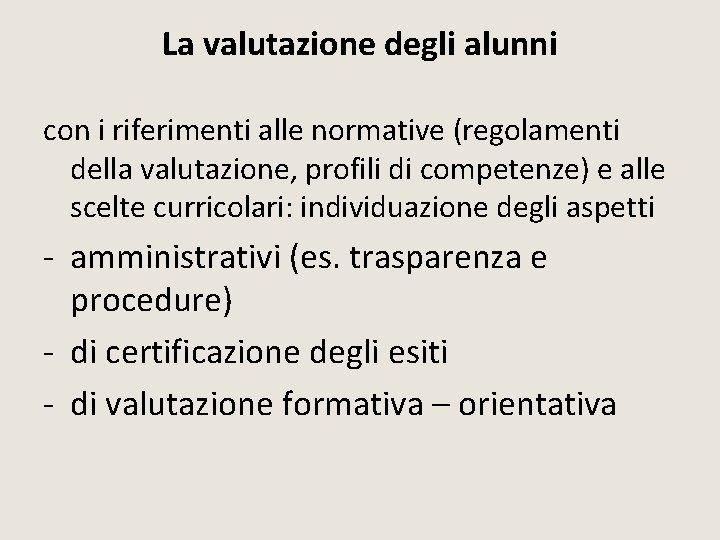 La valutazione degli alunni con i riferimenti alle normative (regolamenti della valutazione, profili di La valutazione degli alunni con i riferimenti alle normative (regolamenti della valutazione, profili di