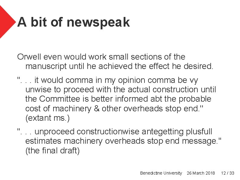 A bit of newspeak Orwell even would work small sections of the manuscript until