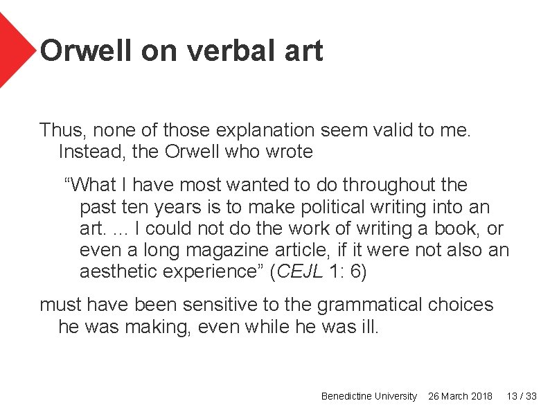 Orwell on verbal art Thus, none of those explanation seem valid to me. Instead,