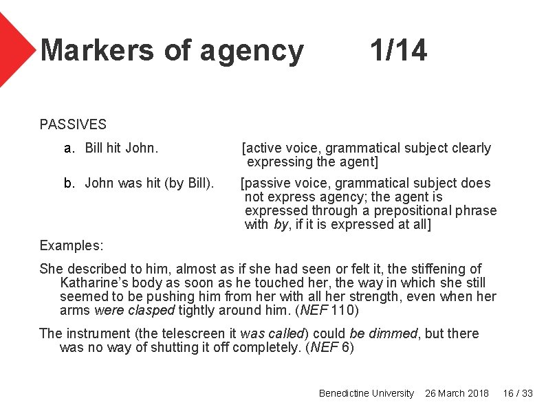 Markers of agency 1/14 PASSIVES a. Bill hit John. [active voice, grammatical subject clearly