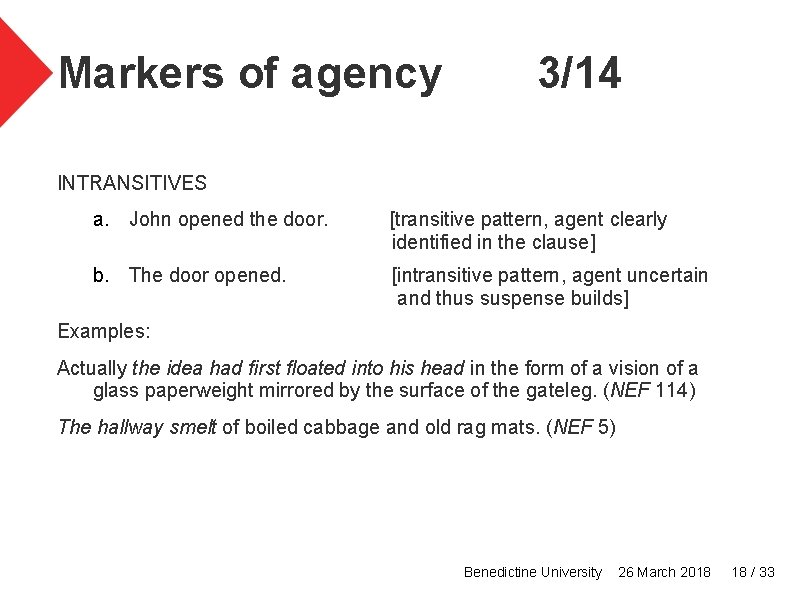 Markers of agency 3/14 INTRANSITIVES a. John opened the door. [transitive pattern, agent clearly