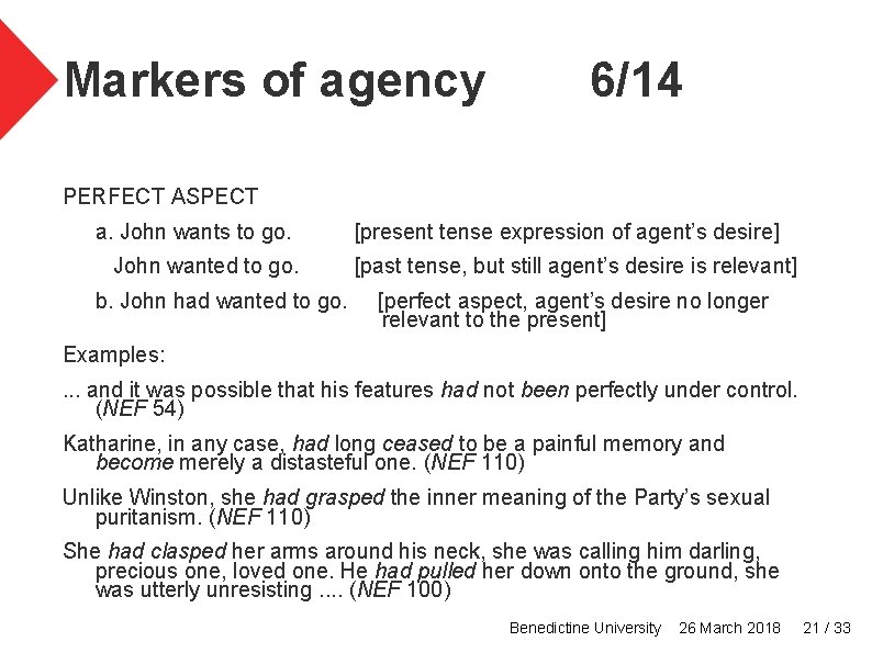 Markers of agency 6/14 PERFECT ASPECT a. John wants to go. John wanted to