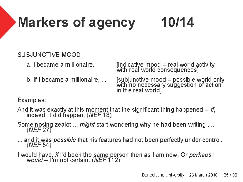 Markers of agency 10/14 SUBJUNCTIVE MOOD a. I became a millionaire. [indicative mood =