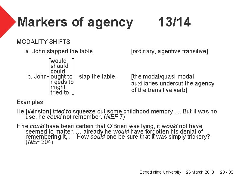 Markers of agency 13/14 MODALITY SHIFTS a. John slapped the table. [ordinary, agentive transitive]