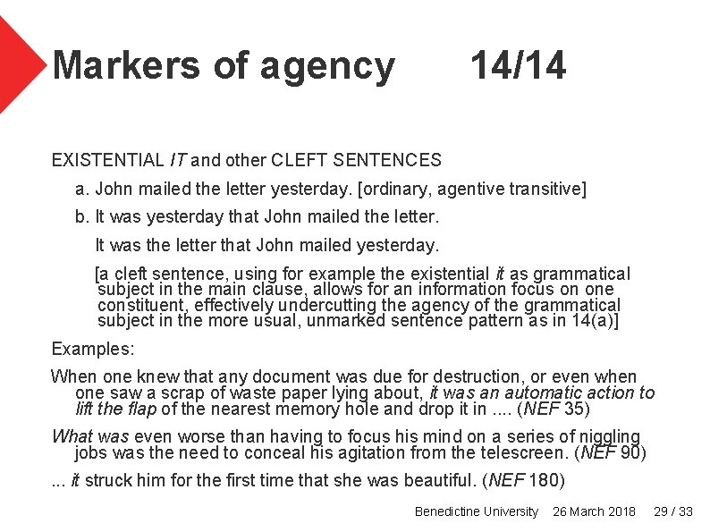 Markers of agency 14/14 EXISTENTIAL IT and other CLEFT SENTENCES a. John mailed the