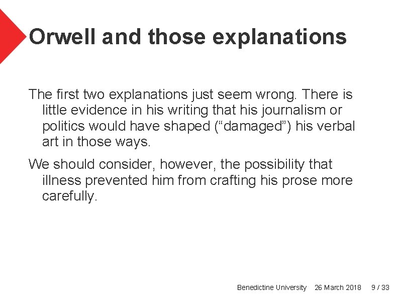 Orwell and those explanations The first two explanations just seem wrong. There is little