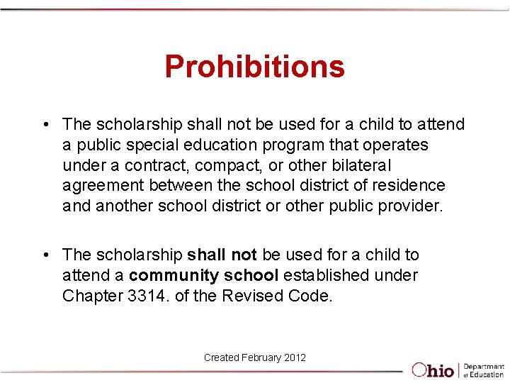 Prohibitions • The scholarship shall not be used for a child to attend a