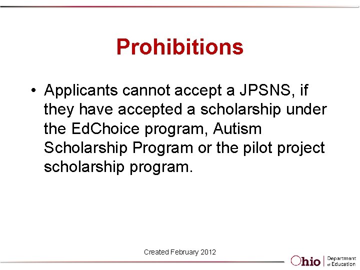 Prohibitions • Applicants cannot accept a JPSNS, if they have accepted a scholarship under