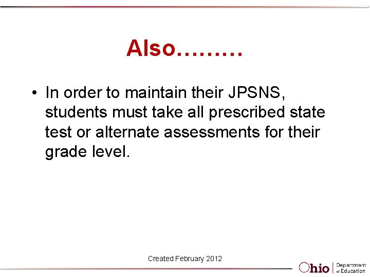 Also……… • In order to maintain their JPSNS, students must take all prescribed state