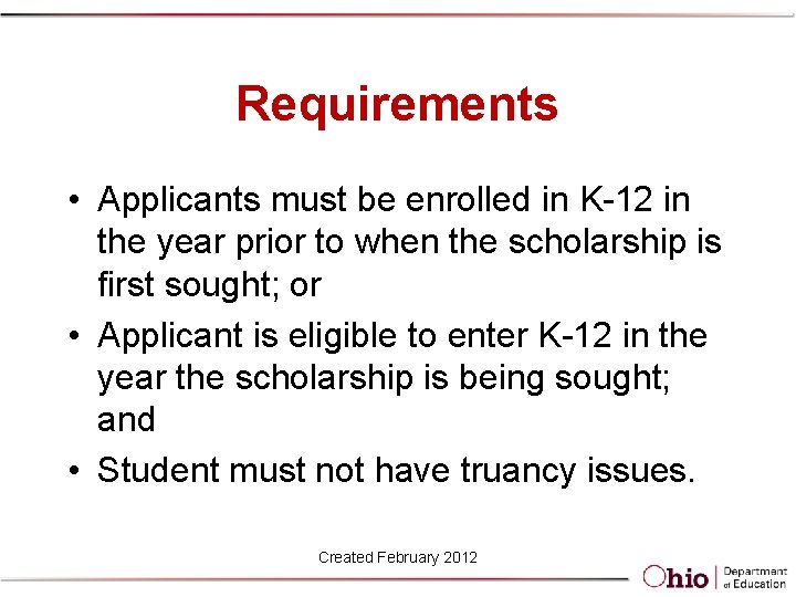 Requirements • Applicants must be enrolled in K-12 in the year prior to when