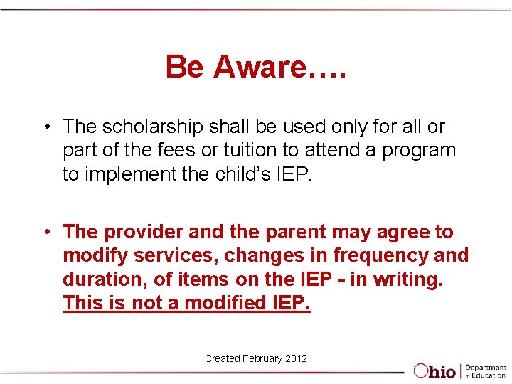 Be Aware…. • The scholarship shall be used only for all or part of