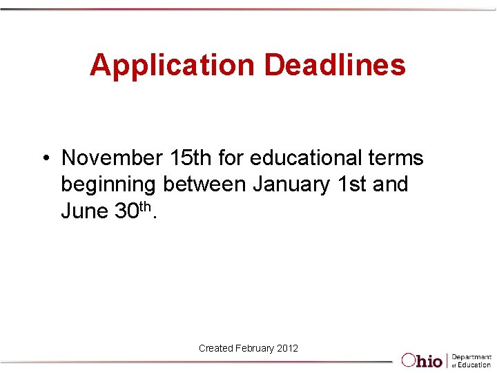 Application Deadlines • November 15 th for educational terms beginning between January 1 st