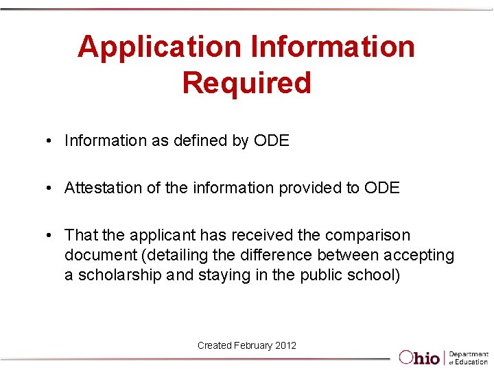 Application Information Required • Information as defined by ODE • Attestation of the information