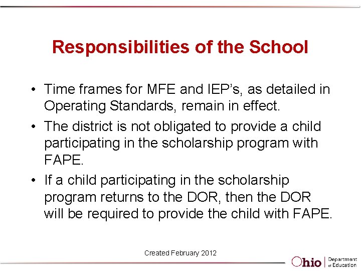 Responsibilities of the School • Time frames for MFE and IEP’s, as detailed in