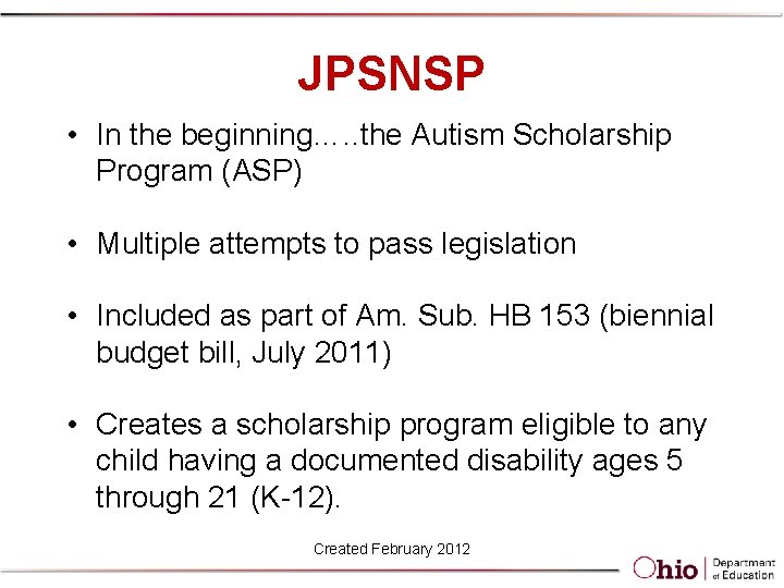 JPSNSP • In the beginning…. . the Autism Scholarship Program (ASP) • Multiple attempts