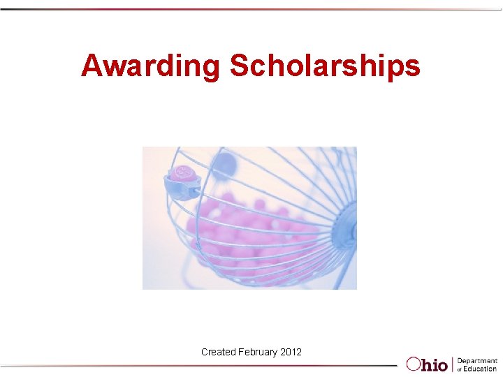 Awarding Scholarships Created February 2012 