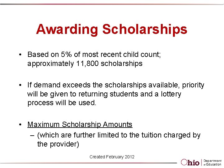Awarding Scholarships • Based on 5% of most recent child count; approximately 11, 800