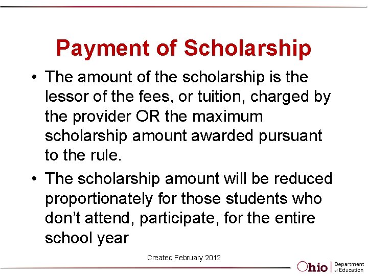Payment of Scholarship • The amount of the scholarship is the lessor of the