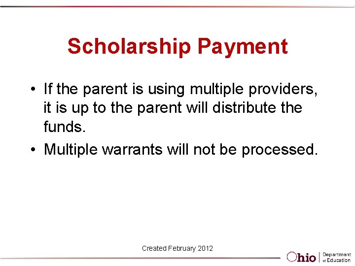 Scholarship Payment • If the parent is using multiple providers, it is up to