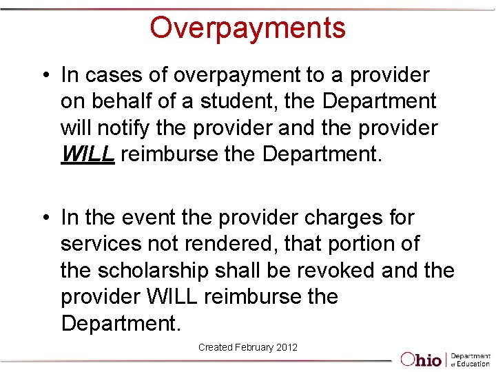 Overpayments • In cases of overpayment to a provider on behalf of a student,