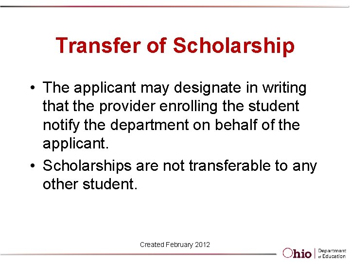 Transfer of Scholarship • The applicant may designate in writing that the provider enrolling