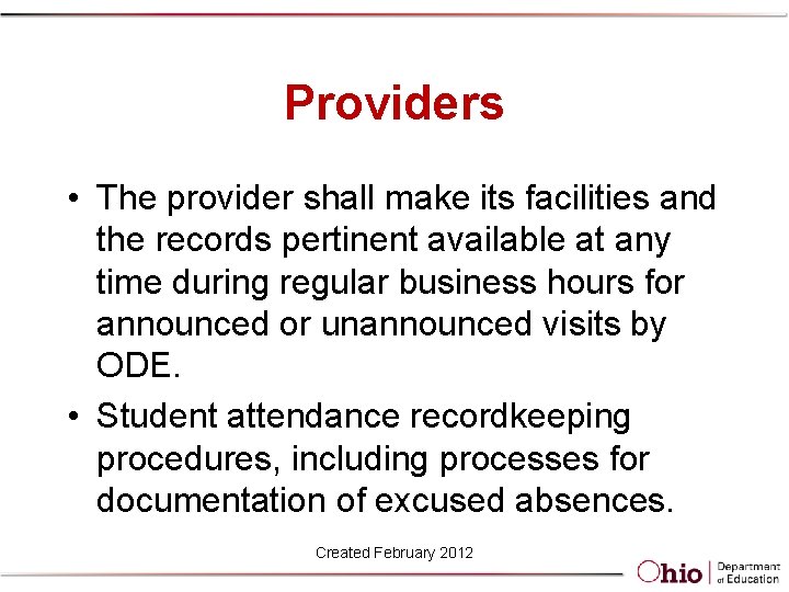 Providers • The provider shall make its facilities and the records pertinent available at