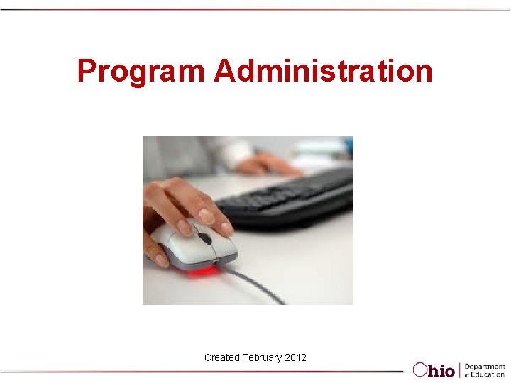 Program Administration Created February 2012 