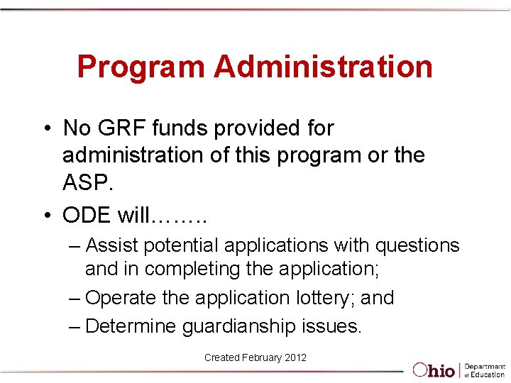 Program Administration • No GRF funds provided for administration of this program or the