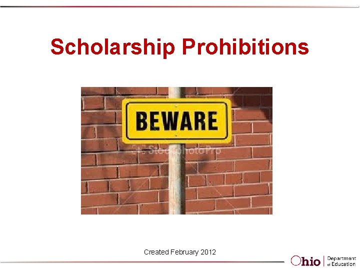 Scholarship Prohibitions Created February 2012 